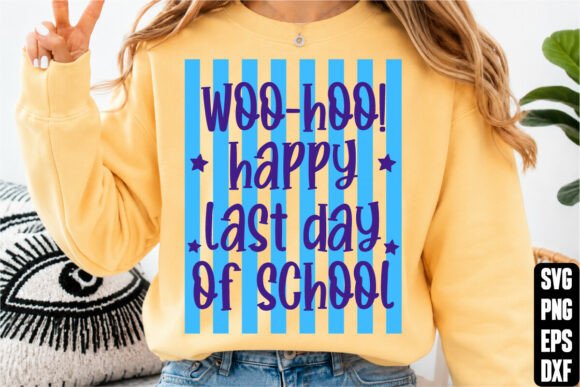 A Casual Designer Review: Woo-Hoo Happy Last Day of School Graphics for T-Shirt Designs