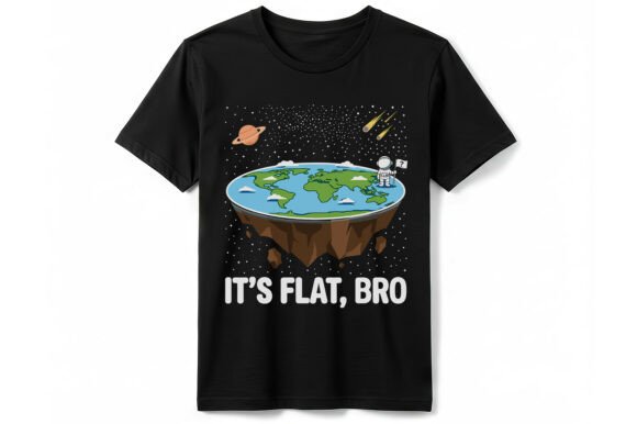 Review: It’s Flat Bro Funny Flat Earth T-Shirt Graphics