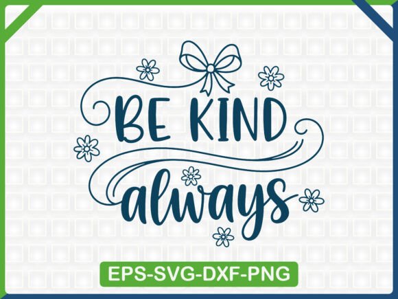The Be Kind Always Graphic: A T-Shirt Designer's First Look